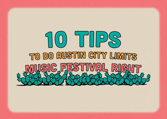 10 Tips to Do Austin City Limits Music Festival Right