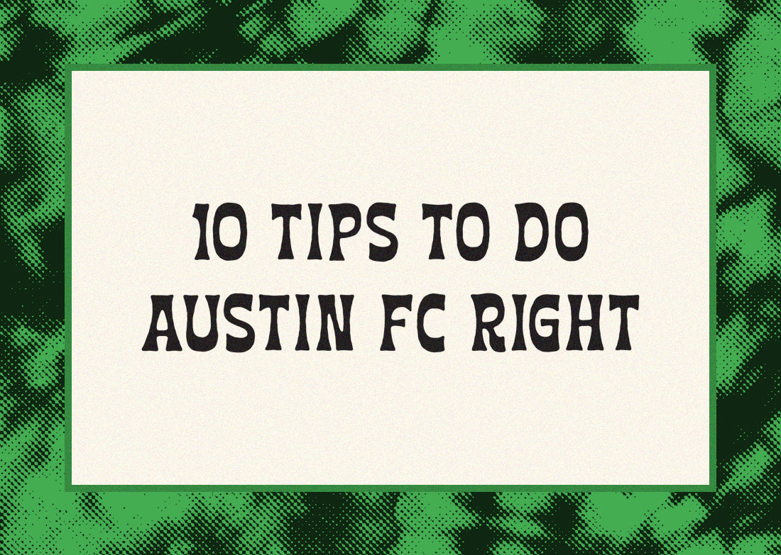10 Tips to Do Austin FC Right