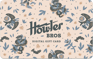 Howler Card Events Gift Cards – HOWLER BROTHERS